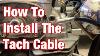 How To Install The Tachometer Cable Part 171